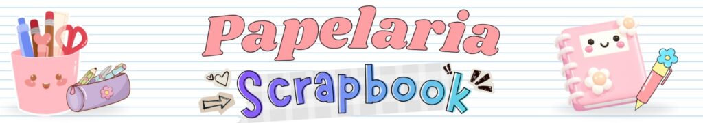 Com a Cris Papelaria Scrapbook
